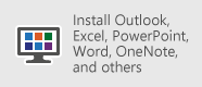 Install Outlook, Excel, PowerPoint, Word, OneNote and other Office applications